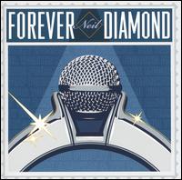 Forever Neil Diamond von Neil Diamond