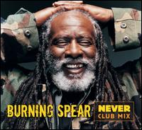 Never: Club Mix von Burning Spear