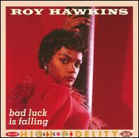 Bad Luck Is Falling: The Modern, RPM and Kent Recordings, Vol. 2 von Roy Hawkins