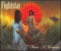 Waste a Moment von Fightstar