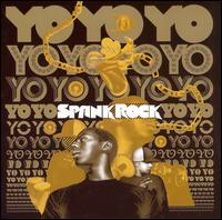 YoYoYoYoYo von Spank Rock