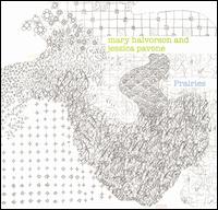 Prairies von Mary Halvorson & Jessica Pavone