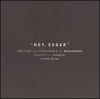 Hey Sugar von Bossanova