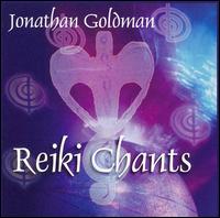 Reiki Chants von Jonathan Goldman
