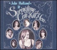 Springtime Can Kill You von Jolie Holland
