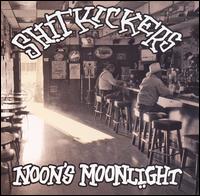 Noon's Moonlight von The Shitkickers