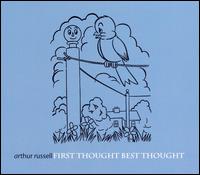 First Thought Best Thought von Arthur Russell