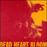 Dead Heart Bloom von Dead Heart Bloom