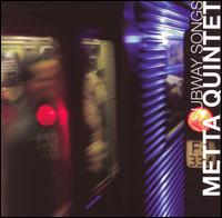 Subway Songs von Metta Quintet