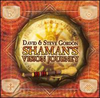 Shaman's Vision Journey von David & Steve Gordon