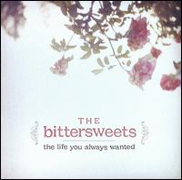 Life You Always Wanted von The Bittersweets