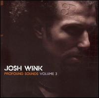 Profound Sounds, Vol. 3 von Josh Wink