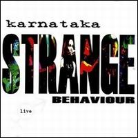 Strange Behaviour Live von Karnataka