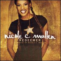 Redeemer: The Best of Nicole C. Mullen von Nicole C. Mullen