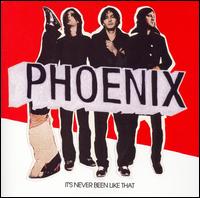 It's Never Been Like That von Phoenix