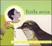 Songs from the Coalmine Canary von Little Annie