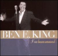 I've Been Around von Ben E. King