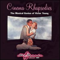 Cinema Rhapsodies: The Musical Genius of Victor Young von Victor Young