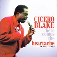 Here Comes the Heartache von Cicero Blake