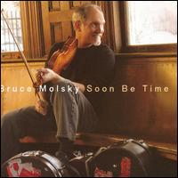 Soon Be Time von Bruce Molsky