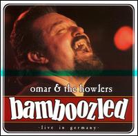 Bamboozled: Live in Germany von Omar & the Howlers