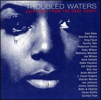 Troubled Waters: Deep Soul from the Deep South von Various Artists