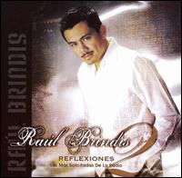 Reflexiones, Vol. 2: Las Más Solicitadas de la Radio von Raúl Brindis