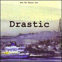 Are We There Yet von Drastic