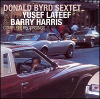 Complete Recordings: Donald Byrd Sextet with Yusef Lateef & Barry Harris von Donald Byrd
