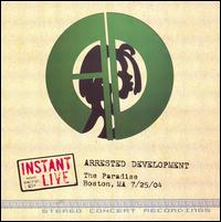 Instant Live: Paradise Rock Club - Boston, MA, 7/25/04 von Arrested Development