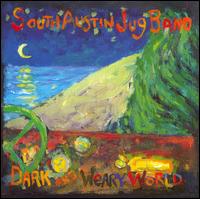 Dark and Weary World von South Austin Jug Band