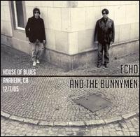 Instant Live: House of Blues - Anaheim, CA, 12/7/05 von Echo & the Bunnymen