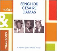 Poetes & Chansons: Senghor, Cesaire, Damas von Bernard Ascal