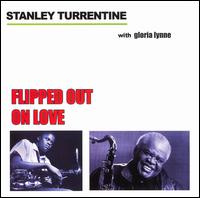 Flipped Out on Love von Stanley Turrentine