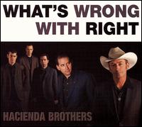 What's Wrong with Right von Hacienda Brothers