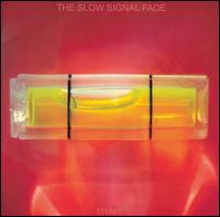 Steady von The Slow Signal Fade