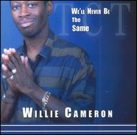 We'll Never Be the Same von Willie Cameron