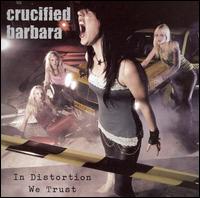 In Distortion We Trust von Crucified Barbara
