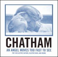 Rhys Chatham: An Angel Moves Too Fast To See von Rhys Chatham
