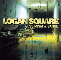 Pessimism & Satire von Logan Square