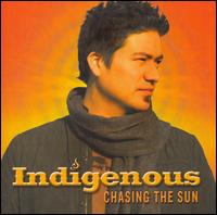 Chasing the Sun von Indigenous