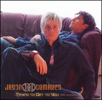 Trying to Get to You: The Remixes von Jason & Demarco