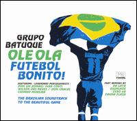Ole Ola: Futebol Bonito von Grupo Batuque