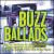 Buzz Ballads [Single Disc] von Various Artists