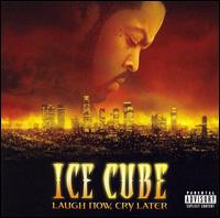 Laugh Now, Cry Later von Ice Cube