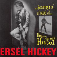 Hangin' Around at Heartbreak Hotel von Ersel Hickey