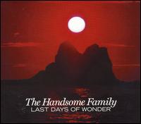 Last Days of Wonder von The Handsome Family