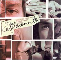 Don't You Know Who I Think I Was?: The Best of the Replacements von The Replacements
