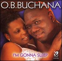 I'm Gonna Sleep von O.B. Buchana