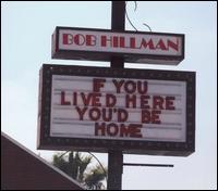 If You Lived Here You'd Be Home von Bob Hillman